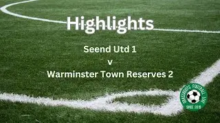 Highlights KO Cup Final Seend Utd 1 Warminster Town Reserves 2 AET