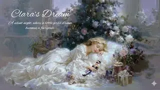 𝑷𝒍𝒂𝒚𝒍𝒊𝒔𝒕・ Clara’s Dream ✨ A Nutcracker Fantasy of Snow & Magic ❄️