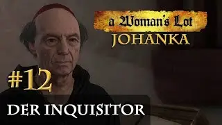 Let's Play Kingdom Come Deliverance (A Woman's Lot) #12: Der Inquisitor (deutsch / blind)