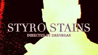 THOUXANBANFAUNI - STYRO STAINS (Dir. by @drevegas)