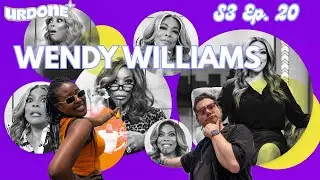 URDONE S3 Ep. 20 - WENDY WILLIAMS