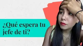 Expectativas no escritas: lo que tu jefe espera de ti