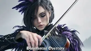Bloodborne Overture | Gothic Emotional Symphonic Metal - Violin Metal (Epic Fantasy Music)