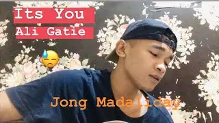 Its You / Ali Gatie / Jong Madaliday / Cover