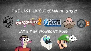 The Last Livestream of 2022 with the Rowboat Bois!