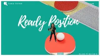 Ready Position | Table Tennis | Watch in HD