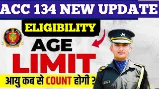 AGE CRITERIA FOR ACC 134  | ELIGIBILITY NOTIFICATION OUT FOR ACC 134 EXAM | New Update