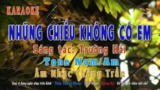 KARAOKE - Những Chiều Không Có Em - Tone Nam - Am