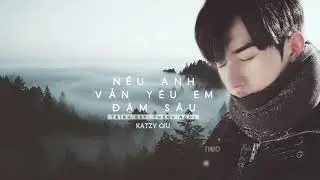 [Vietsub] Nếu anh vẫn yêu em đậm sâu (如果我深爱着你) - Thành Nghị