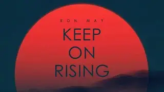 Ron May - Keep On Rising