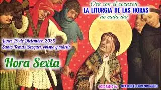 HORA SEXTA (12 M) -LUNES 29 DE DICIEMBRE, 2025 -SANTO TOMAS BECQUET - II SEMANA DEL T.  NAVIDAD