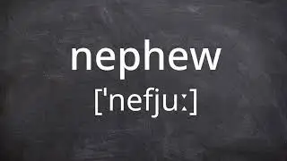 NEPHEW   Pronunciation in American English