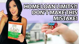HOME BUYING LOAN LIMITS - DON'T MAKE THIS MISTAKE!
