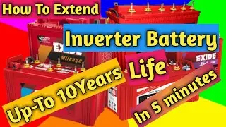 How To extend Inverter Battery Life Up To 10 Years In 5 minutes|2019 Trick BY Tecnique Universal