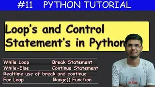 #11 Loops and Control Statements in Python | Python Tutorial