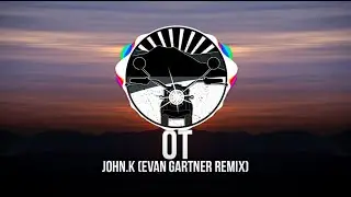 JOHN.k - OT (Evan Gartner Remix)