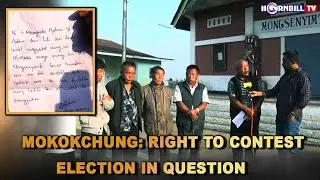 MOKOKCHUNG: RIGHT TO CONTEST ELECTION IN QUESTION