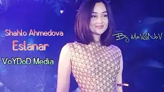 Shahlo Ahmedova  - Eslanar music version new 2018 HD video clip