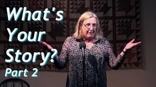 What's Your Story? Part 2