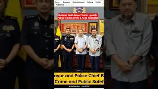 Kuching South Mayor Teams Up with Police to Fight Crime & Keep You Safe! #shorts #short