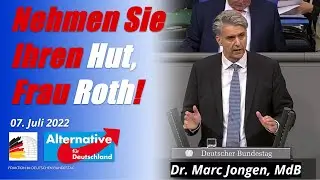 Nehmen Sie Ihren Hut, Frau Roth! - Dr. Marc Jongen, MdB