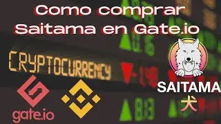 Como COMPRAR SAITAMA en GATE.IO - Comprar f&aacute;cil y r&aacute;pido saitama con BINANCE y Gaite.io