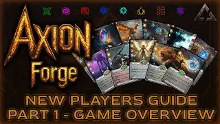 Axion Forge Player's Guide - Part 1: Game Overview