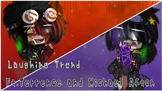 (}&bull;Laughing Trend/Ft.Terrence and Michael Afton-credits:everyone that did it&bull;{)