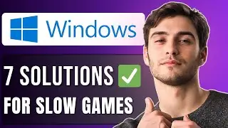 How To Fix Games Running Slow on Laptop | 7 Solutions 2025