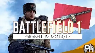 BEST GUN FOR THE SUPPORT CLASS! ► Battlefield 1 In The Name Of The Tsar (Parabellum MG14/17 Review)