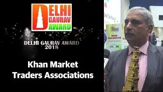 Khan Market Traders Associations | Delhi Gaurav Awards 2018