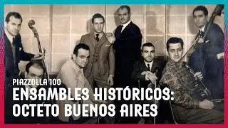 Piazzolla100 | Ensambles históricos: Octeto Buenos Aires