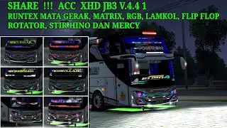 Share ‼️ Acc Xhd Jb3 V.4.4.1  || Runtex Mata Gerak Matrix Lamkol Rgb Rotator Stir Hino Dan Mercy 