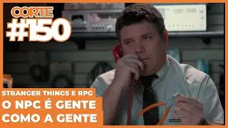 O NPC &Eacute; GENTE COMO A GENTE - Stranger Things e RPG | PM150