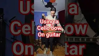 Using a Cello bow on guitar #guitar #guitarist #music #metal #guitarsolo #improvisation