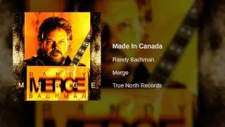 Randy Bachman - Made In Canada
