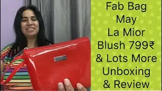 Fab Bag May | LA MIOR Blush 799₹ & Lots More | Unboxing & Review