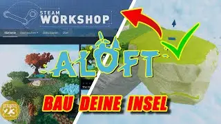 ALOFT 🪁 INSEL EDITOR - Insel SELBER BAUEN & UPLOAD in STEAM Workshop