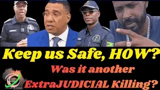 Andrew Holness the Police BRUTALLY is NOT Crime Fighting.
