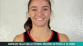 Matilde Villa nella storia, record di punti a 15 anni