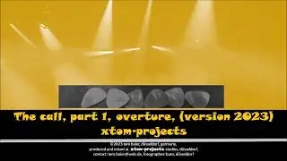 xtom projects, the call, part 1, overture (version 2023)