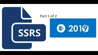 SQL server reporting service (SSRS) integration in SharePoint 2019. (Part 1 of 2)