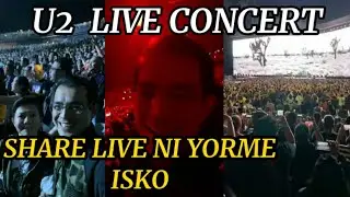 YORME ISKO SHARE LIVE || U2 FULL LIVE CONCERT