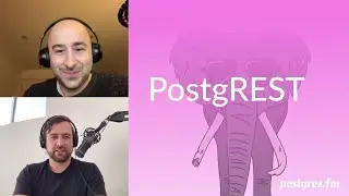 PostgREST | Postgres.FM 022 | #PostgreSQL #Postgres подкаст