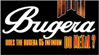 Does the BUGERA G5 INFINIUM do METAL ?