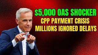 OAS, CPP SHOCKER: $5,000 Checks For Millions, Others Ignored With Delays!