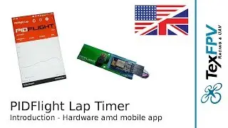 PIDFlight Lap Timer - Introduction - Hardware and mobile app (English)