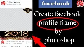 How to create facebook profile frame by photoshop-2018