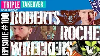 TRIPLE TAKEOVER | #100: Transformers Last Stand of the Wreckers (feat. James Roberts & Nick Roche)