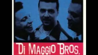 Di Maggio Bros - Let Me